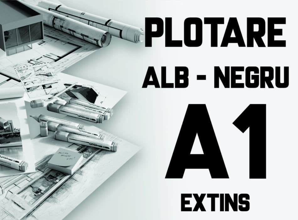 Printare / Plotare Planse A1 Extins Alb/Negru