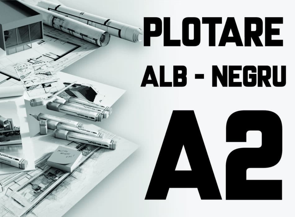 Printare / Plotare Planse A2 Alb/Negru
